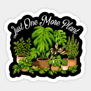 Just One More Plant Sticker